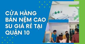 cửa hàng bán nệm cao su quận 10