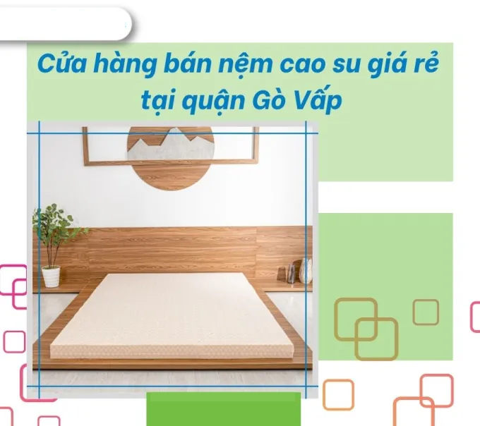 cửa hàng bán nệm cao su quận Gò Vấp