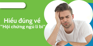 Hiểu Rõ Hội Chứng Ngủ Li Bì